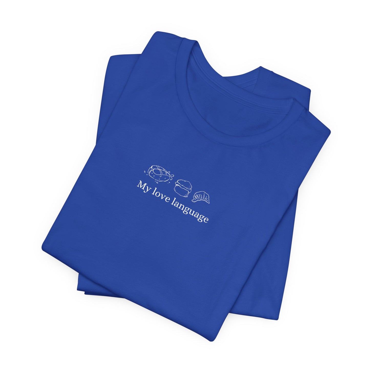 My Love Language T-Shirt