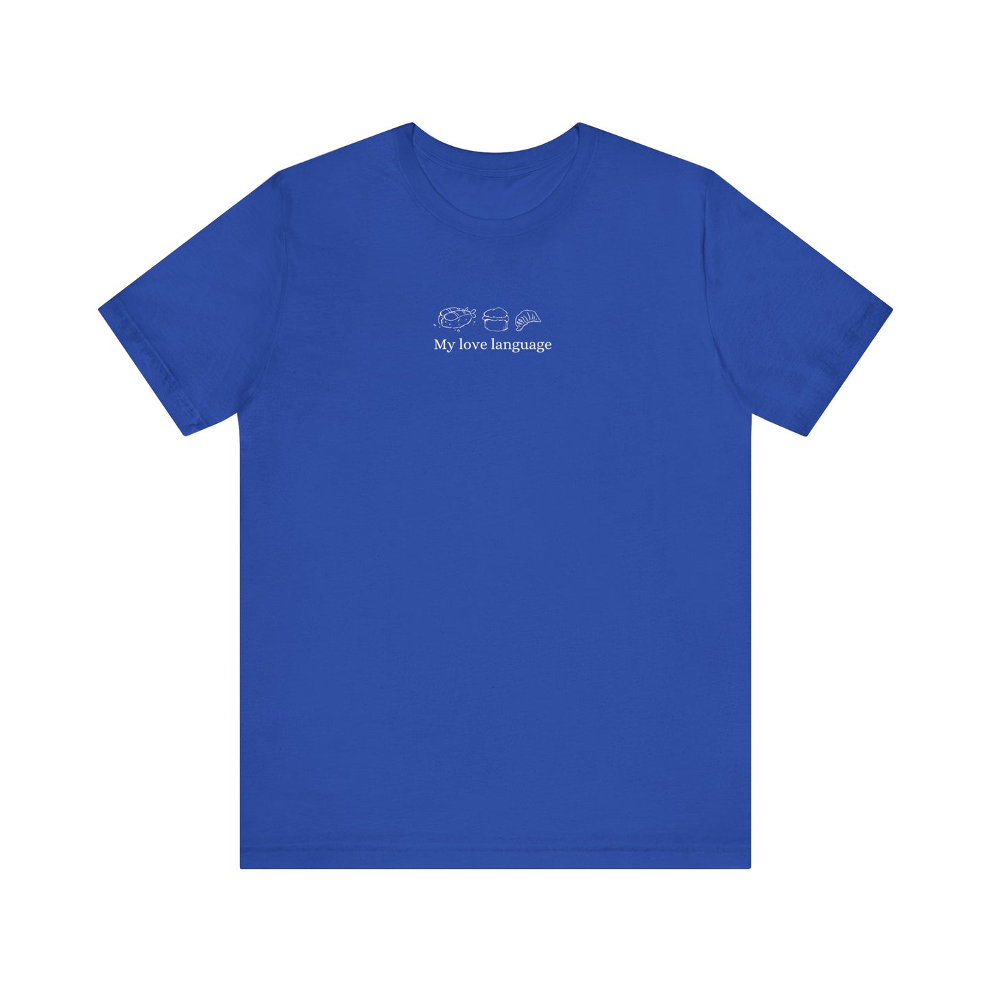 My Love Language T-Shirt