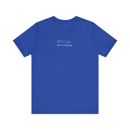 My Love Language T-Shirt
